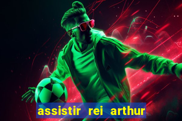 assistir rei arthur (2004 mega filmes)